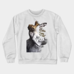 In A Room Full Of Art I'd Still Stare At You Crewneck Sweatshirt